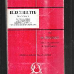 électicité fascicule 1, électrostatique, magnétostatique, électromagnétisme par m.rouault