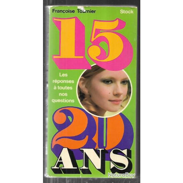 15-20 ans les rponses  toutes nos questions franoise tournier