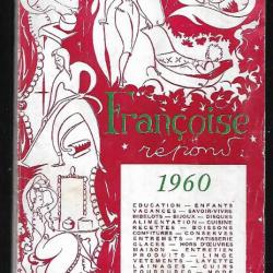 françoise répond 1960 ,possède tous les conseils et recettes dont vous avez besoin !