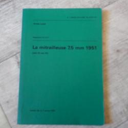 Règlement, notice la Mitrailleuse 7,5 mm de 1951. 133 pages !!