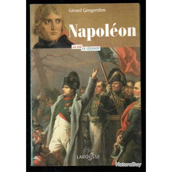 napolon la vie la lgende de grard gengembre