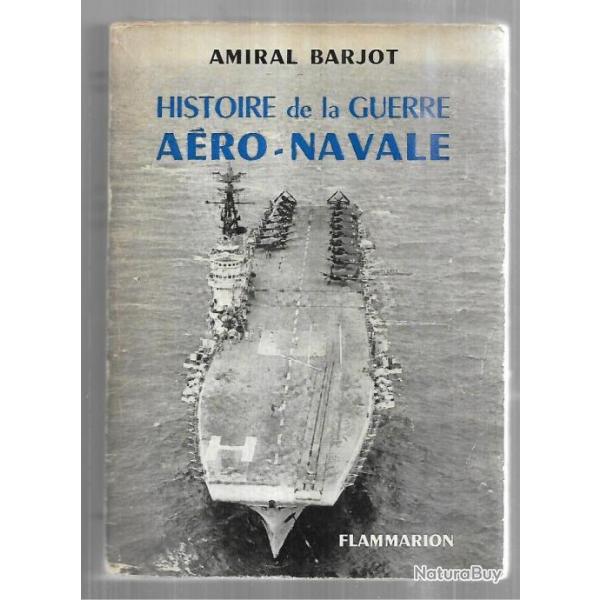 histoire de la guerre aro-navale de l'amiral barjot