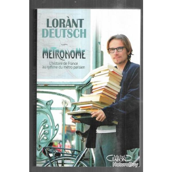 mtronome l'histoire de france au rythme du mtro parisien de lorant deutsch