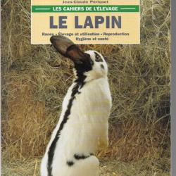 le lapin ,  races , élevage et utilisation , reproduction hygiène et santé jean-claude periquet