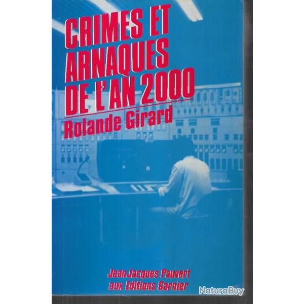 crimes et arnaques de l'an 2000 de rolande girard