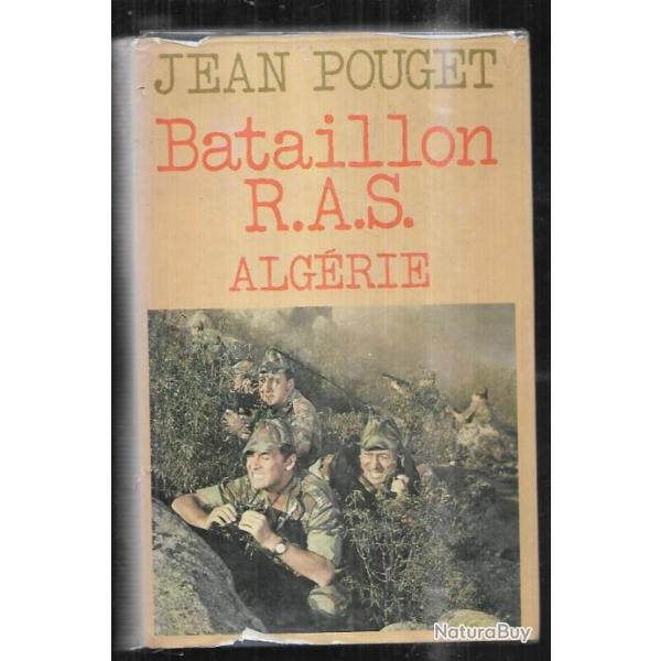 Bataillon RAS , algrie octobre 1956 de jean pouget guerre d'algrie , bataillon r.a.s.