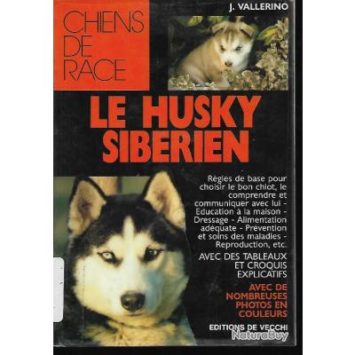 le husky sibérien , guide photographique et élevage