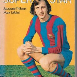 cruyff super star de jacques thibert et max urbini , football ajax amsterdam , fc barcelone