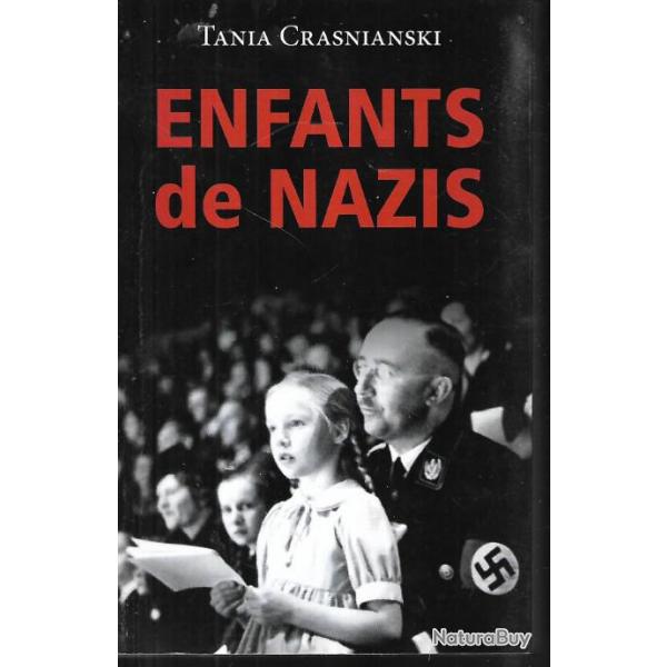 enfants de nazis de tania crasnianski , himmler, goring, bormann, hess , frank, speer,mengele ,hoss