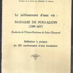 madame de pollalion 1599-1657 fondatrice de l'union chrétienne de saint-chaumond de raymond darricau