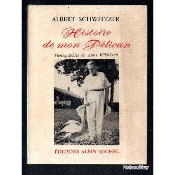 histoire de mon plican d'albert schweitzer