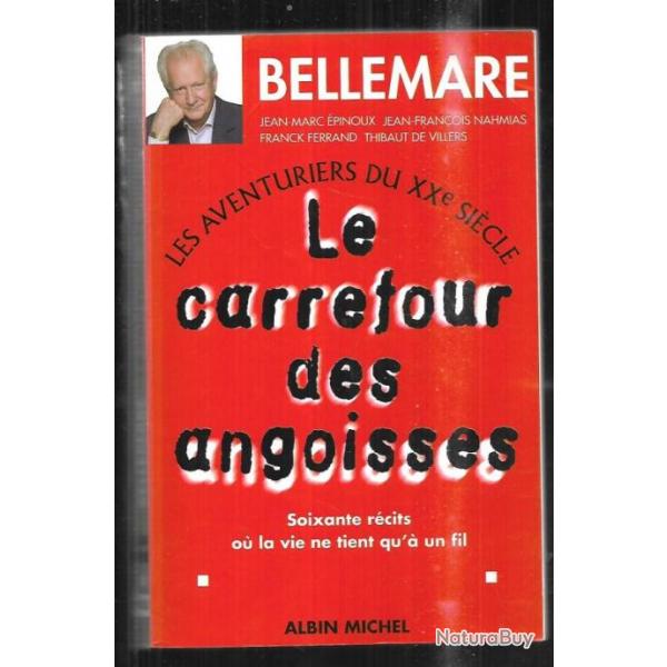 le carrefour des angoisses de pierre bellemare soixante rcits ou la vie ne tient qu'a un fil