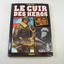 Livre Le cuir de nos Héros par Gilles Lhote, editions Filipacchi. Blouson cuir acteurs, militaires..