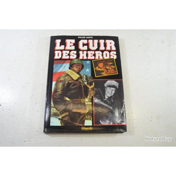 Livre Le cuir de nos Hros par Gilles Lhote, editions Filipacchi. Blouson cuir acteurs, militaires..