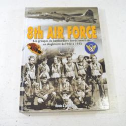 Livre 8th AIR FORCE les groupes de bombardiers lourds américains en angleterre de 1942 à 1945 G PONS