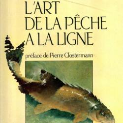 l'art de la pêche à la ligne de stephen downes et martin knowelden préface de pierre clostermann