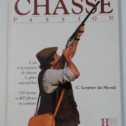 LIVRE "CHASSE PASSION" de C. LORGNIER DU MESNIL édition 1990