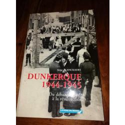 Livre " Dunkerque 1944-1945 : du débarquement à la résurrection."