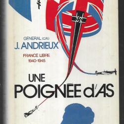 Une poignée d'as france libre 1940-1940. aviation  général andrieux