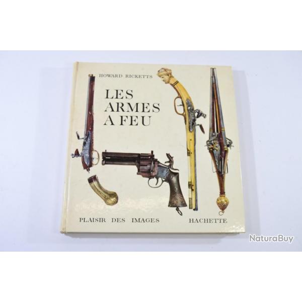 Les armes a feu, par Howard Ricketts, ditions Hachette 1963