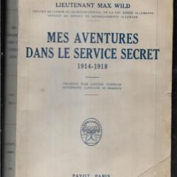 mes aventures dans le service secret 1914-1918 lieutenant max wild, payot ,VIIIe armée allemande