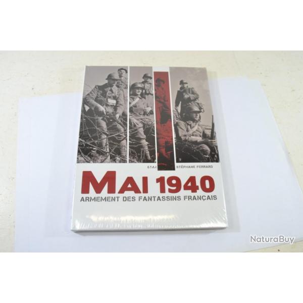 Livre Mai 1940 armement des fantassins Frannais, ETAI Stphane Ferrard 9782726889794