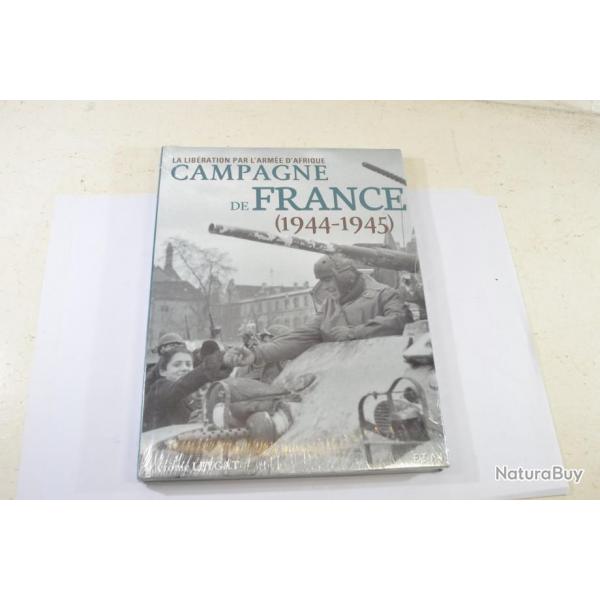 Livre La libration par l'Arme d'Afrique Campagne de France 1944 1945 Leygat ETAI 9782726897164