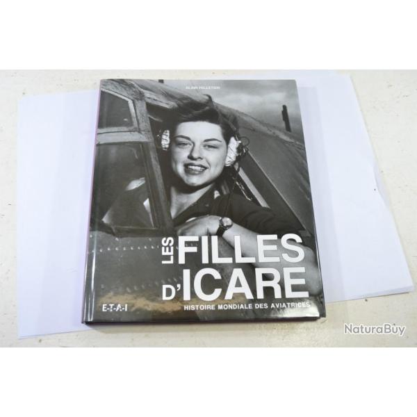 Livre Les Filles d'Icare histoire mondiale des aviatrices, par  Alain Pelletier ETAI 9782726895580