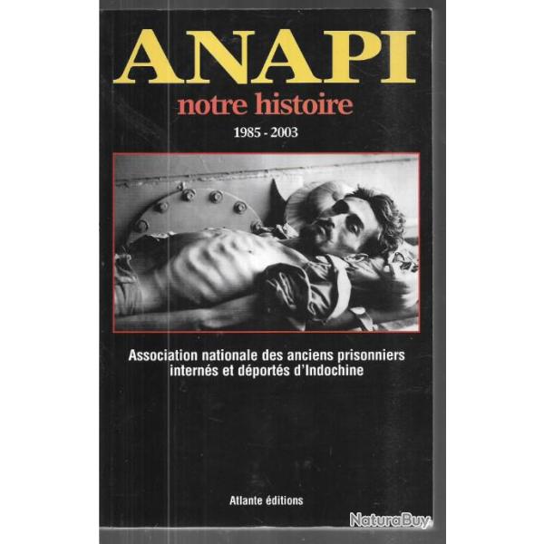 anapi 1985-2003, association nationale des anciens prisonniers interns et dports d'indochine ,