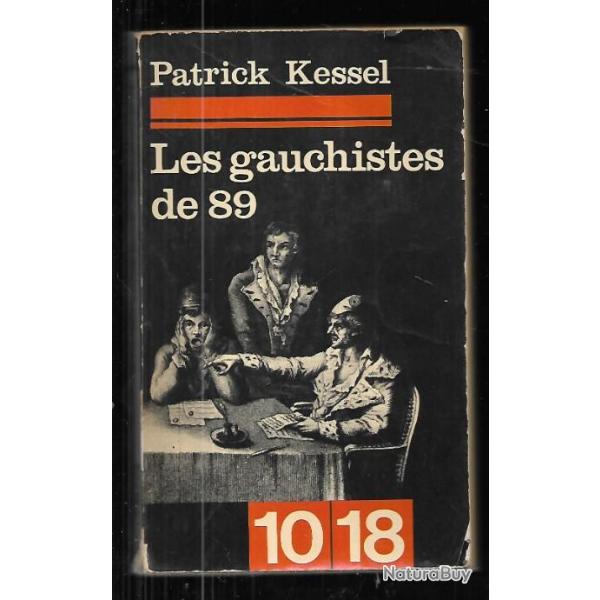 les gauchistes de 89 de patrick kessel  collection 10-18
