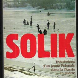 Solik , les tribulations d'un jeune polonais dans la russie en guerre de k.s.karol