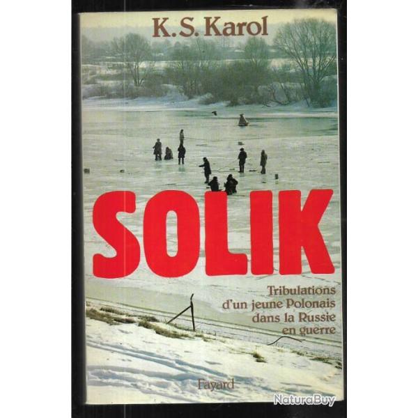 Solik , les tribulations d'un jeune polonais dans la russie en guerre de k.s.karol
