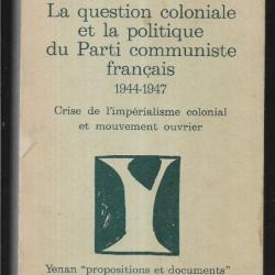 la question coloniale et la politique du parti communiste français 1944-1947 de grégoire madjarian