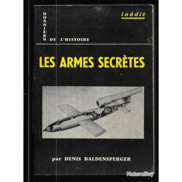 les armes secrtes par denis baldensperger , dossier de l'histoire