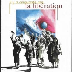 il y a cinquante ans la libération, numéro spécial armées d'aujourd'hui mai 1994