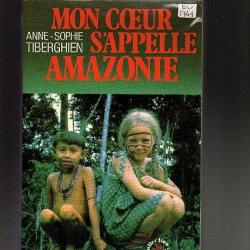 mon coeur s'appelle amazonie de anne-sophie tiberghien . yanomami , territoire fédéral d'amazonie
