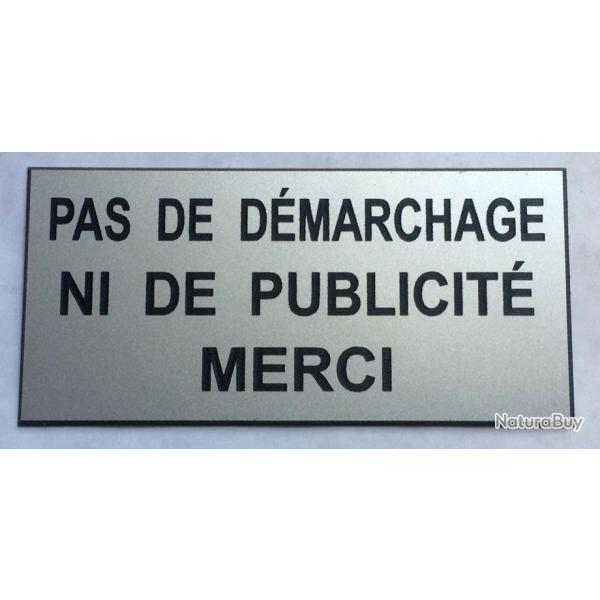 Plaque argente "PAS DE DMARCHAGE NI DE PUBLICIT MERCI" format 48 x 100 mm