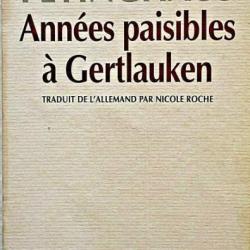 ANNÉES PAISIBLE A GERTLAUKEN - Marianne PEYINGHAUS