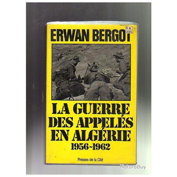 la guerre des appels en algrie 1956-1962 d'erwan bergot