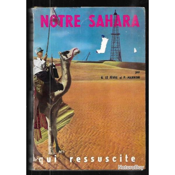 notre sahara une terre morte qui ressuscite de g.le fvre et p.mannoni , mharistes coloniaux ,touar