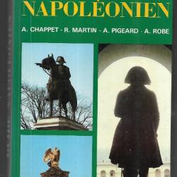 guide napoléonien descriptifs des musées , monuments, stèles ,curiosités sur l'histoire de 1795 à 18