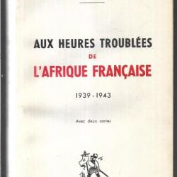 aux heures troublées de l'afrique française 1939-1943 d'armand annet