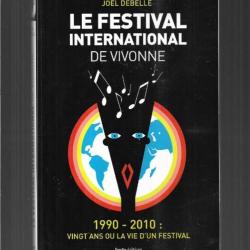 le festival international de vivonne 1990-2010 vingt ans ou la vie d'un festival de joel debelle