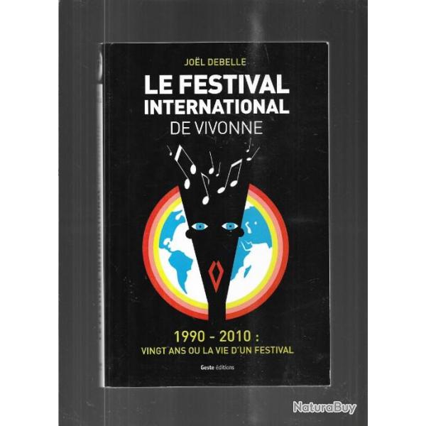 le festival international de vivonne 1990-2010 vingt ans ou la vie d'un festival de joel debelle