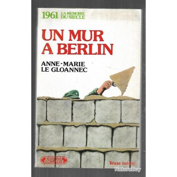 1961 un mur  berlin d'anne marie le gloannec