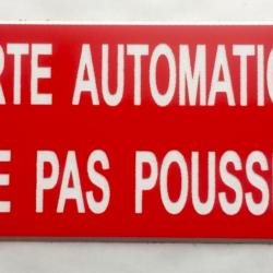 Pancarte "PORTE AUTOMATIQUE NE PAS POUSSER"  format 75 x 150 mm rouge