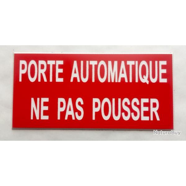 Pancarte "PORTE AUTOMATIQUE NE PAS POUSSER"  format 75 x 150 mm rouge