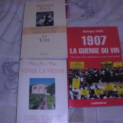 3 livres : 1907  LA GUERRE DU VIN,VIVRE LA VIGNE, DICTIONAIRE AMOUREUX DU VIN