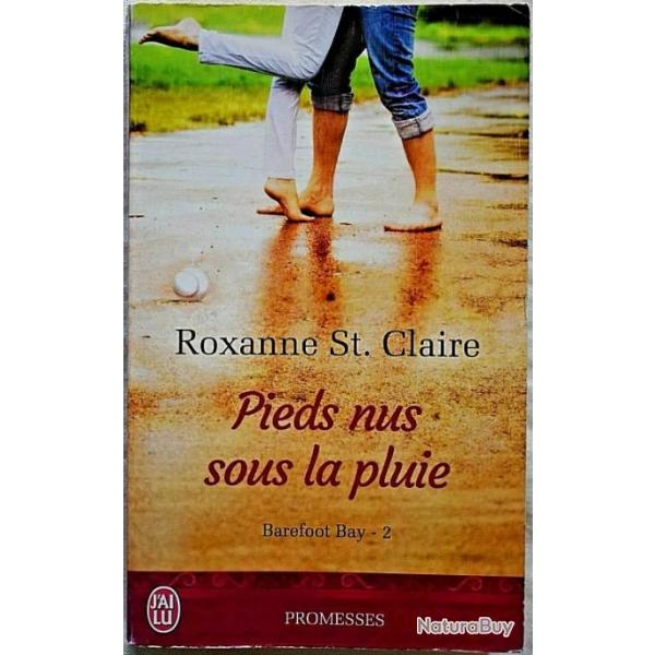 Barefoot Bay Tome 2 - Pieds Nus Sous La Pluie - Roxanne St. Claire