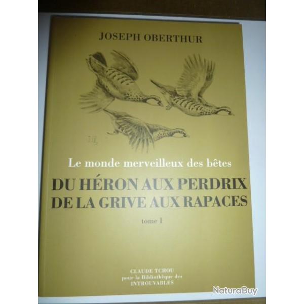 DU HERON AUX PERDRIX DE LA GRIVE AUX RAPACES . joseph  OBERTHUR
